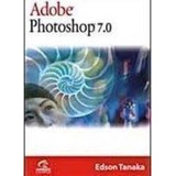 Livro Adobe Photoshop 7. 0 Edson Tanaka