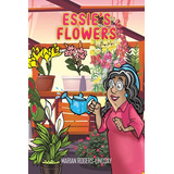 Libro Essie's Flowers - Rogers-lindsay, Marian