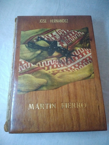 Libro Martín Fierro José Hernández.1969 Tapa Madera ( Usado)