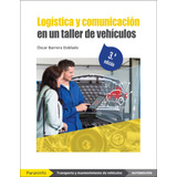 Logística Y Comunicación En Un Taller De Vehículos 3.ª Edici