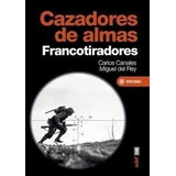 Libro Cazadores De Almas Francotiradores De Carlos Canales