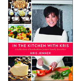Libro: In The Kitchen With Kris: A Kollection Of Kardashian-