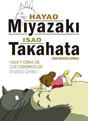 Hayao Miyazaki E Isao Takahata Vida Y Obra De Los Cerebros