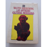 Las Antiguas Culturas Mexicanas - Walter Krickeberg