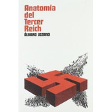 Anatomía Del Tercer Reich - Alvaro Lozano