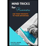 Libro: Mind Tricks For Runners: Use Your Thoughts To Your