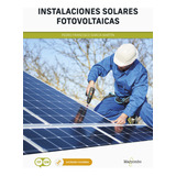 Instalaciones Solares Fotovoltaicas, De Garcia Martin, Pedro Francisco. Editorial Marcombo, Tapa Blanda En Español