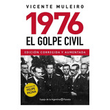 1976. El Golpe Civil - Vicente Muleiro