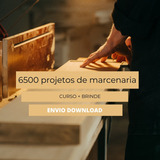 6500 Projetos Marcenaria Completo Madeiras+curso