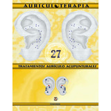 Libro: 27 Tratamientos Aurículo Acupunturales, Auriculoterap