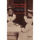 Libro Nunca Delante De Los Criados - Frank Victor Dawes