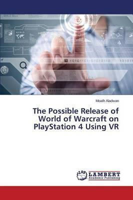 Libro The Possible Release Of World Of Warcraft On Playst...