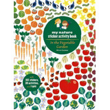 In The Vegetable Garden : My Nature Sticker Activity Book, De Olivia Cosneau. Editorial Princeton Architectural Press, Tapa Blanda En Inglés