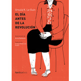 Dia Antes De La Revolucion,el Rtc - Le Guin,ursula K,