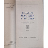 Ricardo Wagner Y Su Obra P. Walter Jacob Con Partituras 