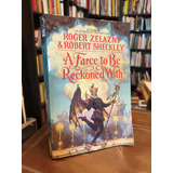 A Farce To Be Reckoned With - Roger Zelazny