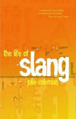 Libro The Life Of Slang - Julie Coleman