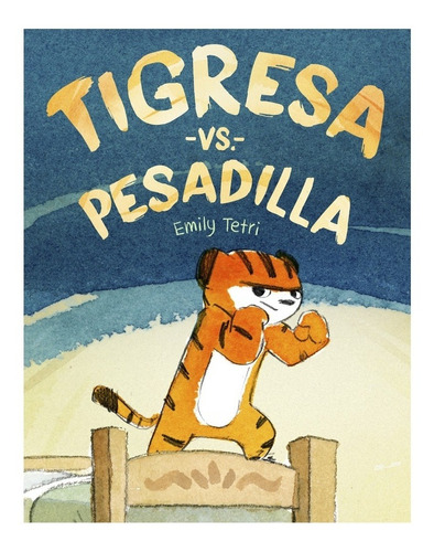 Tigresa Vs. Pesadilla - Emily Tetri