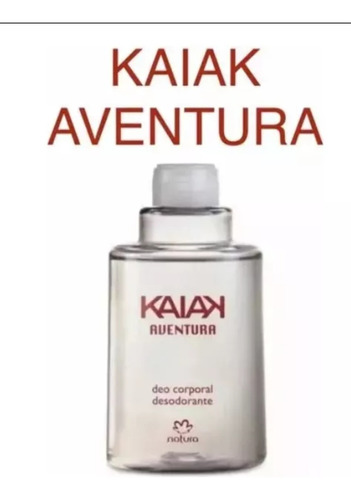 Refil Natura Deo Corporal Kaiak Aventura Feminino 100 Ml