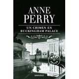 Un Crimen En Buckingham Palace (inspector Thomas Pitt 25), De Perry, Anne. Editorial Debolsillo, Tapa Blanda En Español