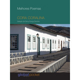 Melhores Poemas: Cora Coralina, De Coralina, Cora. Melhores Poemas Editorial Grupo Editorial Global, Tapa Mole En Português, 2017