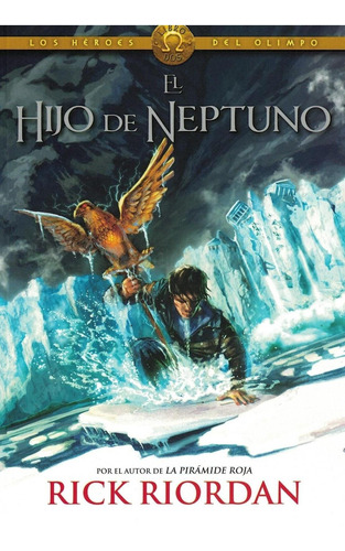 Hijo De Neptuno, El - Heroes Del Olimpo 2 - Riordan