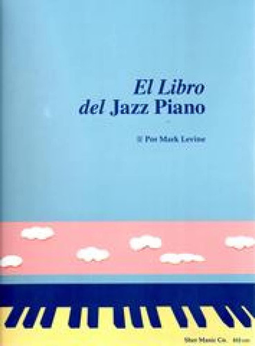 Libro: El Libro Del Jazz Piano: (the Jazz Piano Book, Spanis