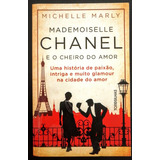 Livro Mademoiselle Chanel E O Cheiro Do Amor - Michelle Marly [2020]