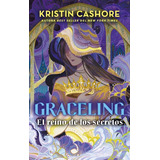 Graceling Vol 3: El Reino De Los Secretos, De Kristin Cashore. Editorial Puck, Tapa Blanda En Español, 2023