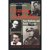 Cleansing The Fatherland : Nazi Medicine And Racial Hygiene, De Goetz Aly. Editorial Johns Hopkins University Press, Tapa Blanda En Inglés