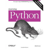 Learning Python, De Mark Lutz. Editorial O'reilly Media, Inc, Usa, Tapa Blanda En Inglés