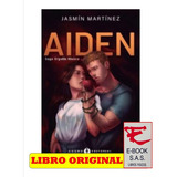 Aiden: Amar Lo Prohibido No Es Un Pecado, De Jasmín Martínez. Editorial Sin Fronteras, Tapa Blanda En Español