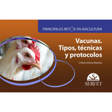 Principales Retos En Avicultura. Vacunas. Tipos, Tãâ©cnicas Y Protocolos, De Gómez Martínez, Cristina. Editorial Servet, Tapa Blanda En Español