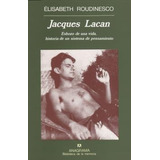 Jacques Lacan - Elisabeth Roudinesco (importado)