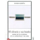 Silencio Y Sus Bordes, El - David Oubiña