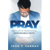Just Pray, De John Hannah. Editorial Charisma House, Tapa Blanda En Inglés