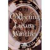 Coleccionando Relojes De Lujo Color Rolex Omega Panerai El M