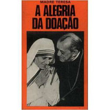 Livro A Alegria Da Doação - Teresa / Madre Teresa [1978]