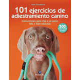 101 Ejercicios De Adiestramiento Canino - Sundance, Kyra