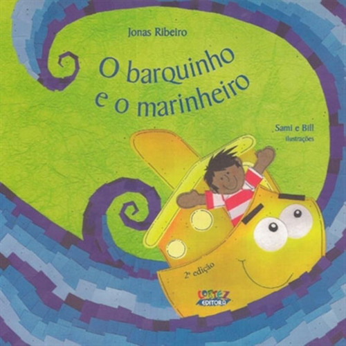 O Barquinho E O Marinheiro, De Ribeiro, Jonas. Cortez Editora E Livraria Ltda, Capa Mole Em Português, 2018