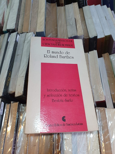 El Mundo De Roland Barthes - Beatriz Sarlo (compilación)