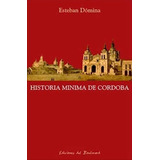 Historia Mínima De Córdoba - Esteban Dómina - Boulevard