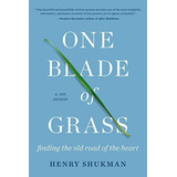 Book : One Blade Of Grass Finding The Old Road Of The Heart