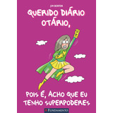 Querido Diário Otário - Pois É, Acho Que Eu Tenho Superpoderes, De Jim Benton. Editora Fundamento, Capa Mole Em Português