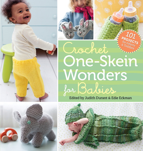 Crochet One-skein Wonders For Babies: 101 Projects For Infan