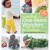 Crochet One-skein Wonders For Babies: 101 Projects For Infan