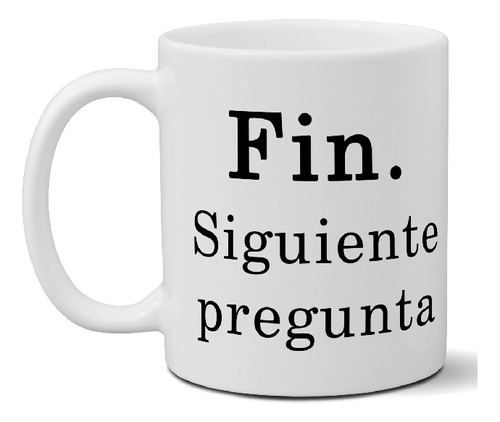 Taza De Cerámica Manuel Adornis Fin. Siguiente Pregunta 