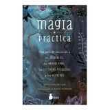 Magia Práctica. Una Guía De Iniciación