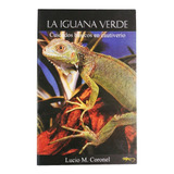 Libro Reptiles Iguana Verde Cuidados Basicos En Cautiverio
