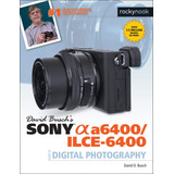 Libro: David Buschs Sony Alpha A6400/ilce-6400 Guide To Dig